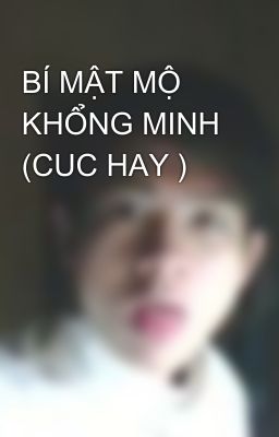 BÍ MẬT MỘ KHỔNG MINH (CUC HAY )