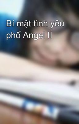 Bí mật tình yêu phố Angel II