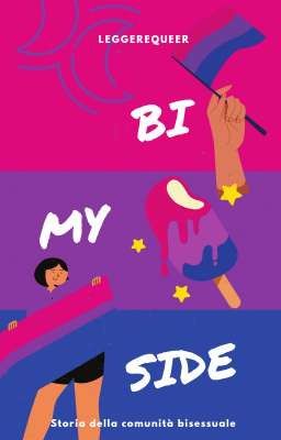 Bi my side / storia della comunità bisessuale