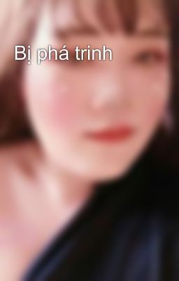 Bị phá trinh 