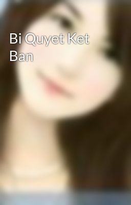 Bi Quyet Ket Ban