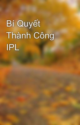 Bí Quyết Thành Công IPL