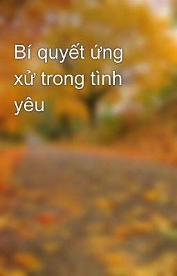 Bí quyết ứng xử trong tình yêu