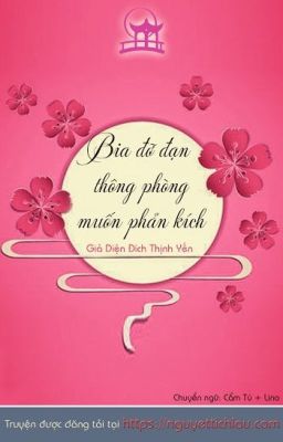 Bia đỡ đạn thông phòng muốn phản kích - Giả Diện Đích Thịnh Yến