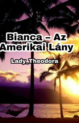 Bianca-Az Amerikai Lány/szünetel /