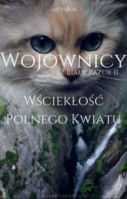 Biały Pazur- Wściekłość Polnego Kwiatu 