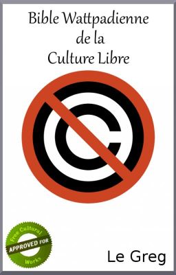 Bible Wattpadienne de la Culture Libre