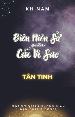 Biên niên sử giữa các vì sao: Tân Tinh