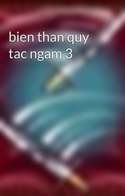 bien than quy tac ngam 3