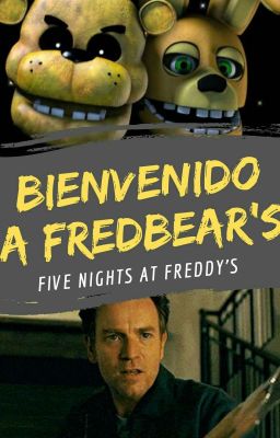 Bienvenido a FredBear's ~ FNaF