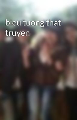 bieu tuong that truyen