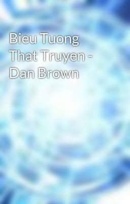 Bieu Tuong That Truyen - Dan Brown