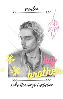 big brother ☼ luke hemmings ✓