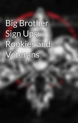 Big Brother Sign Ups: Rookies and Veterans