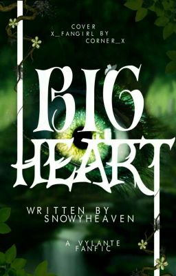 Big Heart [Vlyante Fanfiction]