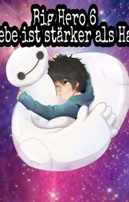 Big Hero 6. Liebe ist stärker als Hass Pausiert 