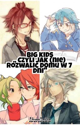 BIG KIDS | Czyli jak (nie)rozwalić domu w 7 dni