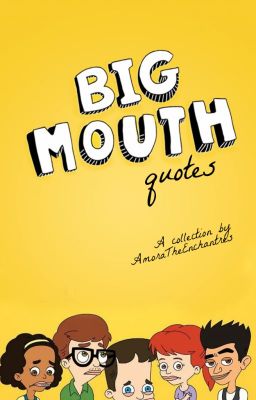 Big Mouth Quotes