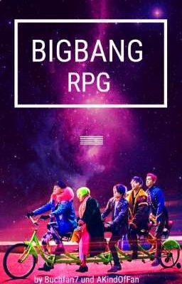 BIGBANG RPG (RPG mit AKindOfFan) 