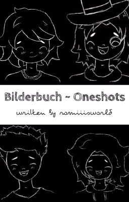 Bilderbuch~Oneshots