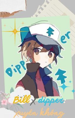 [Bill x Dipper] Xuyên không