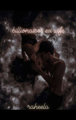 billionaire's ex wife (complete✅)