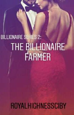 Billionaire Series #2 : The Billionaire Farmer 