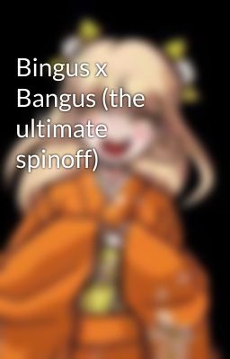 Bingus x Bangus (the ultimate spinoff)