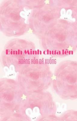 bình minh chưa lên hoàng hôn đã xuống