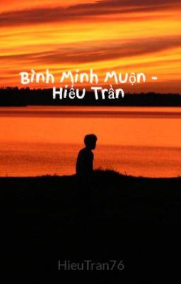 Bình Minh Muộn - Hiếu Trần