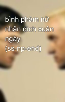 bình phàm nữ nhân đích xuân ngày (ss-np-end)