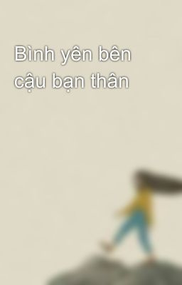 Bình yên bên cậu bạn thân