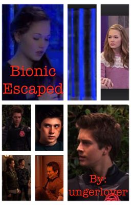 Bionic Escaped (Lab Rats Fanfiction)