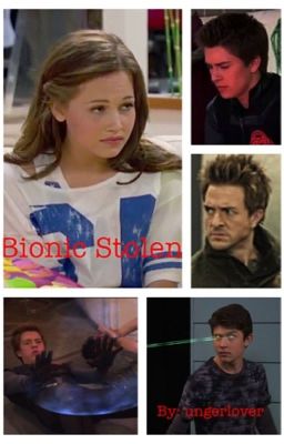 Bionic Stolen (Lab Rats Fanfiction)