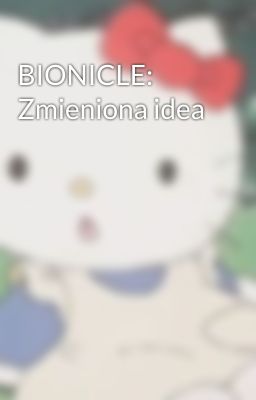 BIONICLE: Zmieniona idea