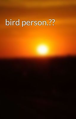 bird person.??