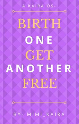 Birth One, Get Another Free ✔