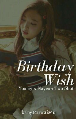 Birthday Wish (Yoongi x Nayeon Two Shot)