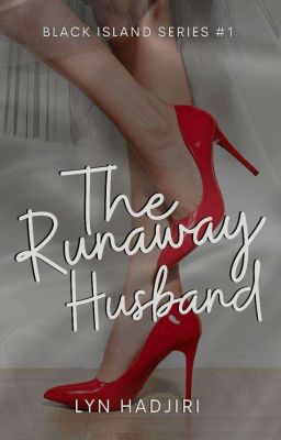 BIS#1: The Runaway Husband (COMPLETED)