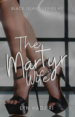 BIS#3: The Martyr Wife (COMPLETED)