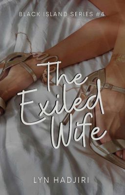 BIS#4: The Exiled Wife (COMPLETED)