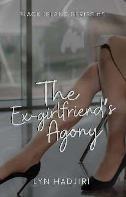 BIS#5: The Ex-Girlfriend's Agony (SOON)