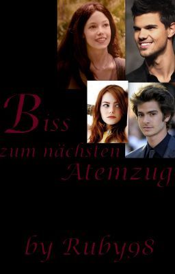 Bis(s) zum nächsten Atmenzug (FANFICTION zu der Twilight - Saga (FORTSETZUNG))