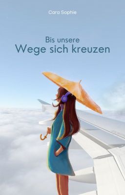 Bis unsere Wege sich kreuzen