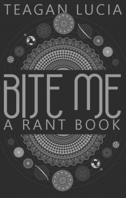 Bite Me (A Rant Book)