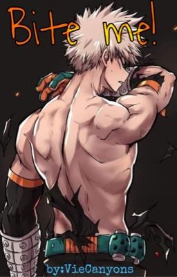 Bite me! (Bakugou x Reader) 🇭🇺 /BEFEJEZETT/