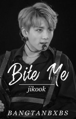 Bite Me | JIKOOK