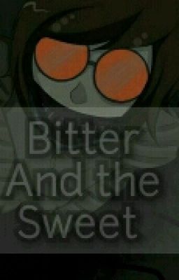 Bitter And the Sweet