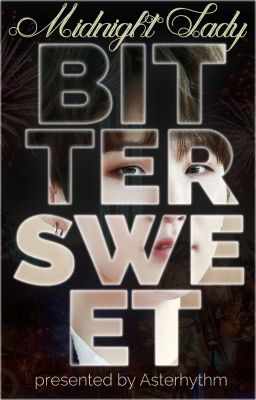 Bitter Sweet ✓ || Midnight Lady Book 1