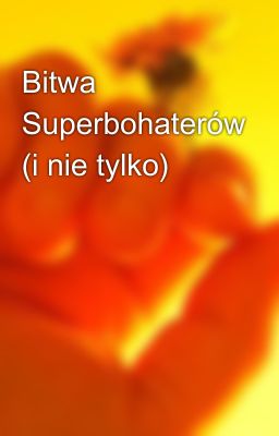 Bitwa Superbohaterów (i nie tylko)